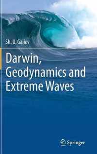 Darwin Geodynamics and Extreme Waves