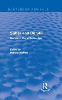 Suffer and Be Still (Routledge Revivals): Women in the Victorian Age