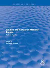 Routledge Revivals: Women and Gender in Medieval Europe (2006): An Encyclopedia