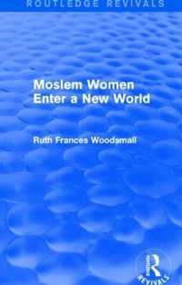 Routledge Revivals: Moslem Women Enter a New World (1936)