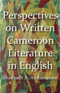 Perspectives on Written Cameroon Literature in English