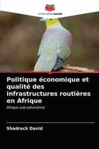 Politique economique et qualite des infrastructures routieres en Afrique