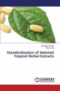 Standardization of Selected Tropical Herbal Extracts