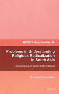 Problems in Understanding Religious Radicalization in South Asia