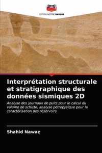 Interpretation structurale et stratigraphique des donnees sismiques 2D