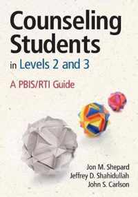 Counseling Students in Levels 2 and 3: A PBIS/RTI Guide