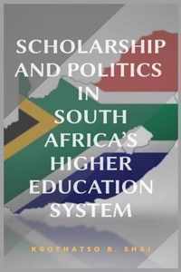 Scholarship and Politics in South Africa's Higher Education System