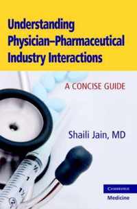 Understanding Physician-Pharmaceutical Industry Interactions