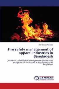 Fire safety management of apparel industries in Bangladesh