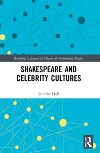 Shakespeare and Celebrity Cultures