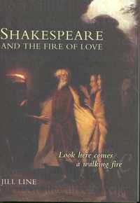 Shakespeare and the Fire of Love