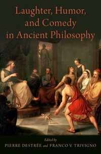 Laughter, Humor, and Comedy in Ancient Philosophy