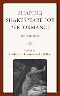 Shaping Shakespeare for Performance