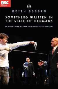 Something Written in the State of Denmark: An Actor's Year with the Royal Shakespeare Company