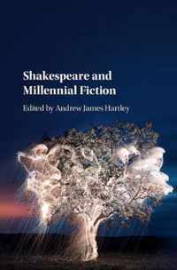 Shakespeare and Millennial Fiction