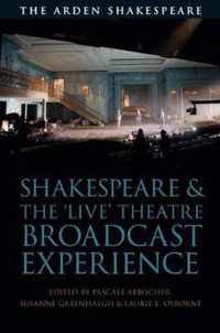 Shakespeare and the 'Live' Theatre Broadcast Experience