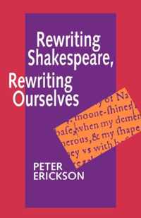 Rewriting Shakespeare, Rewriting Ourselves