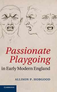 Passionate Playgoing in Early Modern England