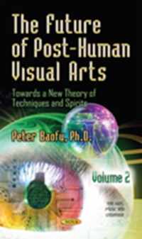 Future of Post-Human Visual Arts