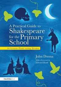 A Practical Guide to Shakespeare for the Primary School