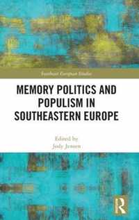 Memory Politics and Populism in Southeastern Europe