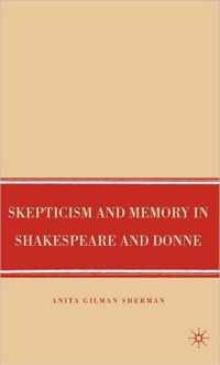 Skepticism and Memory in Shakespeare and Donne