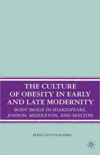 The Culture of Obesity in Early and Late Modernity