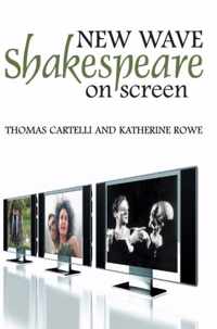 New Wave Shakespeare on Screen