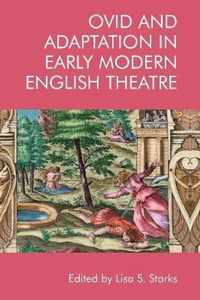 Ovid and Adaptation in Early Modern English Theatre