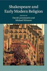 Shakespeare and Early Modern Religion