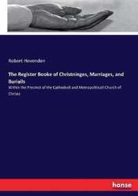 The Register Booke of Christninges, Marriages, and Burialls