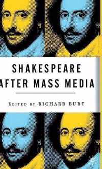 Shakespeare After Mass Media