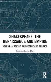 Shakespeare, the Renaissance and Empire: Volume II