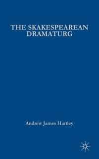 The Shakespearean Dramaturg