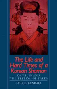 The Life and Hard Times of a Korean Shaman