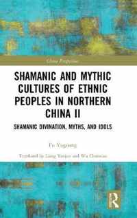 Shamanic and Mythic Cultures of Ethnic Peoples in Northern China II