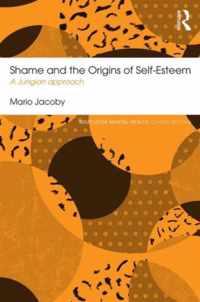 Shame and the Origins of Self -Esteem