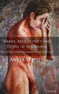 Shame, Masculinity and Desire of Belonging