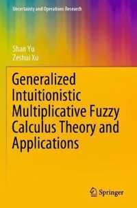 Generalized Intuitionistic Multiplicative Fuzzy Calculus Theory and Applications