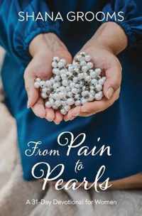 From Pain to Pearls