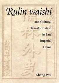 Rulin waishi and Cultural Transformation in Late Imperial China