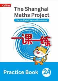 Practice Book 2A (The Shanghai Maths Project)