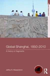 Global Shanghai, 1850-2010