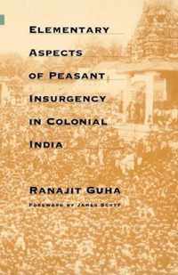 Elementary Aspects of Peasant Insurgency in Colonial India