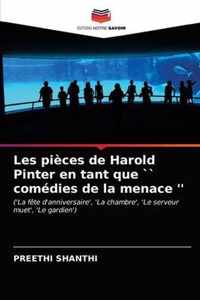 Les pieces de Harold Pinter en tant que `` comedies de la menace ''