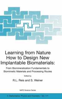 Learning from Nature How to Design New Implantable Biomaterials: From Biomineralization Fundamentals to Biomimetic Materials and Processing Routes