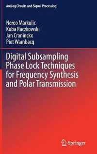 Digital Subsampling Phase Lock Techniques for Frequency Synthesis and Polar Transmission