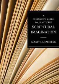 A Beginner's Guide to Practicing Scriptural Imagination