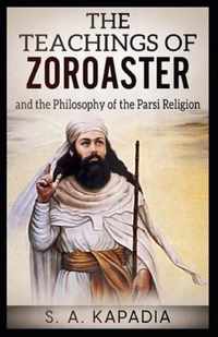 Teachings of Zoroaster( illustrated edition)