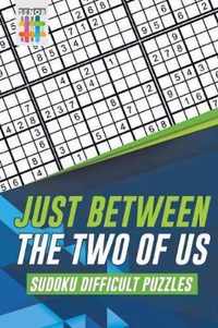 Just Between the Two of Us Sudoku Difficult Puzzles